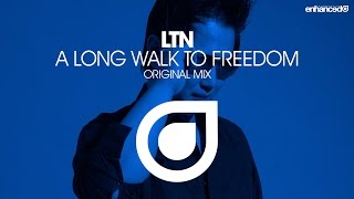 LTN - A Long Walk To Freedom (Extended Mix) [OUT NOW]