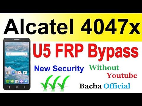 Alcatel U5 4047D FRP Bypass Without YouTube