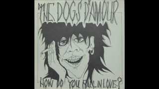 The Dogs D&#39;Amour - How Do You Fall In Love ? (orig 1984 single)