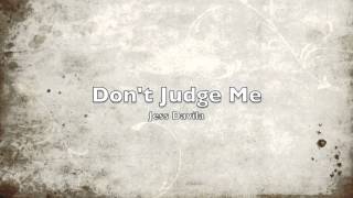 Don't Judge Me by Jess Davila