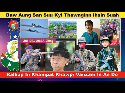 Jul 26 Zing: Aung San Suu Kyi Thawnginn Ihsin Suah. Ralkap In Khampat le Kanan Jet Fighter In Kap