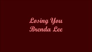 Losing You (Perdiendote) - Brenda Lee (Lyrics - Letra)