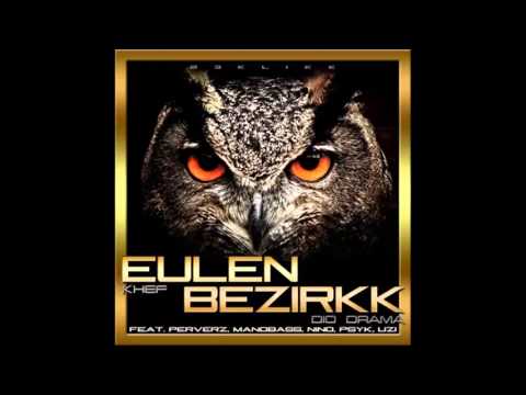 Dio Drama & Khef - Eulenposse Feat. ManoBass, Teqyla, Nino, Kolerika, Psyk & Perverz (Eulen Bezirkk)