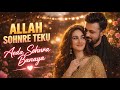 Allah Sohnre Teku Aeda Sohnra Banaya Ay Saraiki Romantic Song TikTok Viral Song Love Song 2026
