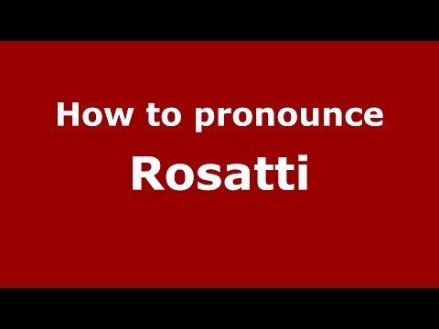 How to pronounce Rosatti (Spanish/Argentina) - PronounceNames.com