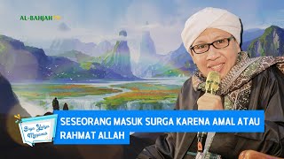 Download lagu Seseorang Masuk Surga Karena Amal Atau Rahmat Allah | Buya Yahya Menjawab mp3