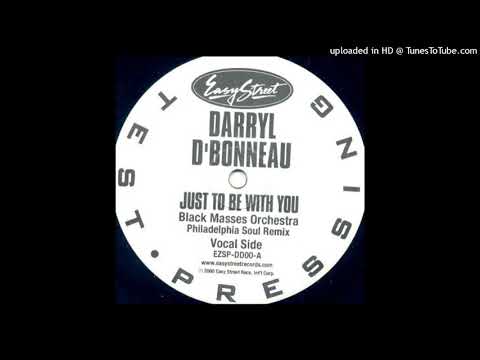 Darryl D'Bonneau  | Just To Be With You (Philadelphia Soul Remix) (Vocal Side)