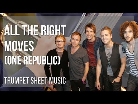 Trumpet Sheet Music: How to play All The Right Moves by One Republic