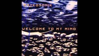 Psykosonik - Welcome To My Mind (Clear The Mind Mix)