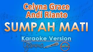 Download lagu Celyna Grace & Andi Rianto - Sumpah Mati (Karaoke) | GMusic mp3