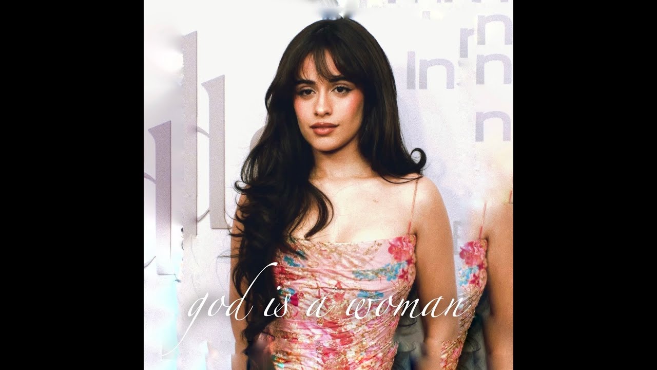 Bildquelle: Camila Cabello - God is a woman (Full Demo) von gabbsxcx
