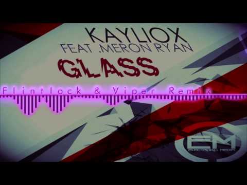[www.breaktheglass.net] Kayliox - Break the Glass feat. Meron Ryan (Flintlock & Viper Remix)