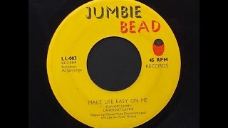 Lancelot Layne - Make Life Easy On Me