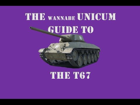 The Wannabe Unicum Guide to the T67