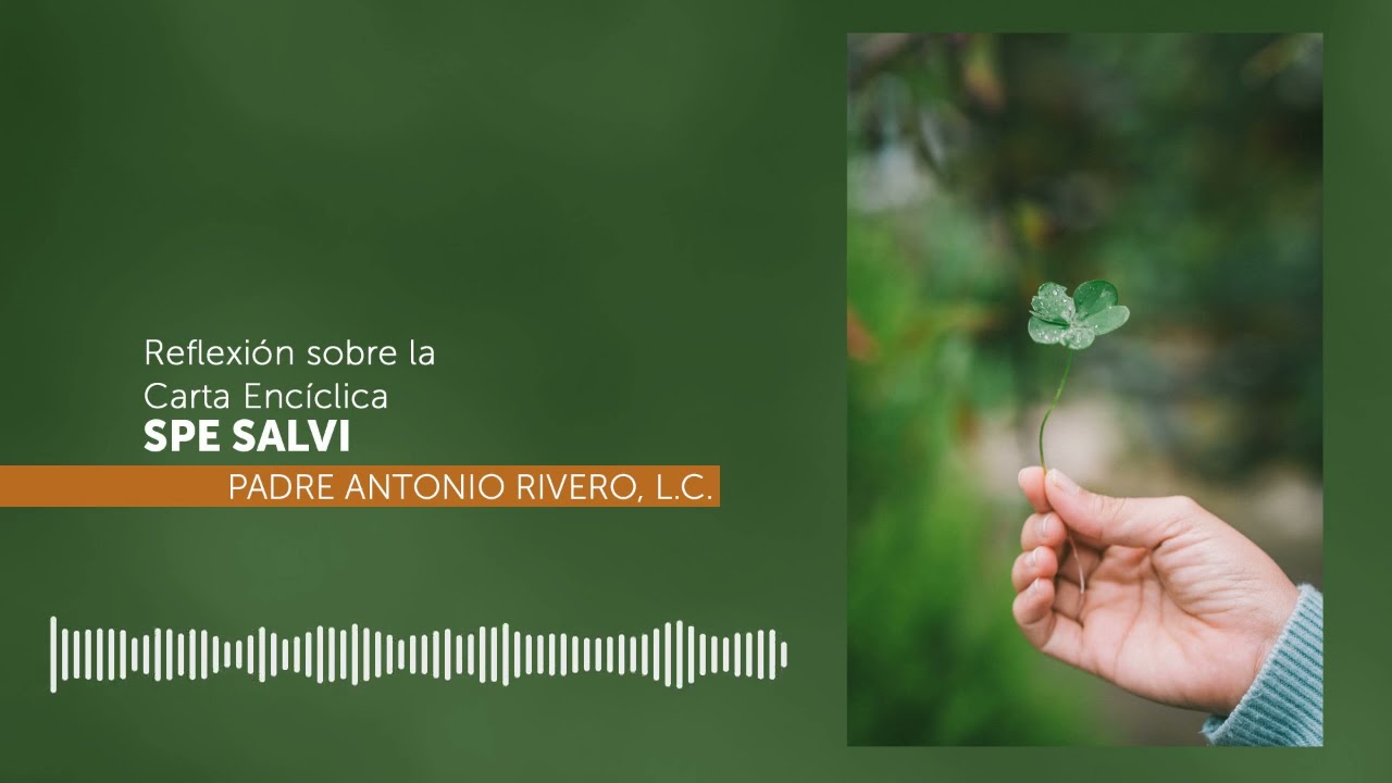 Padre Antonio Rivero, L.C. - Salvados en la Esperanza (Spe Salvi)