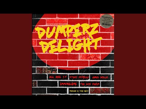 Dumperz Delight (feat. Tha God Fahim, Immobiliare, Stack Skrilla & Chris Skillz)