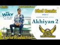 Akhiyan 2 Dhol Remix Harbhajan Mann Ft Rai Jagdish By Lahoria Production New Punjabi Song Remix 2023