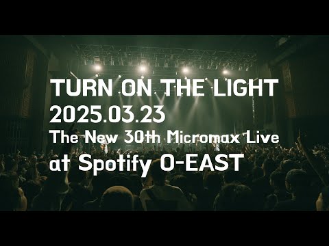 「TURN ON THE LIGHT」at Spotify O-EAST 2025/03/23