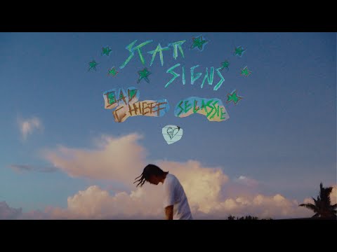 badchieff x Selassie - STAR SIGNS (Official Video)