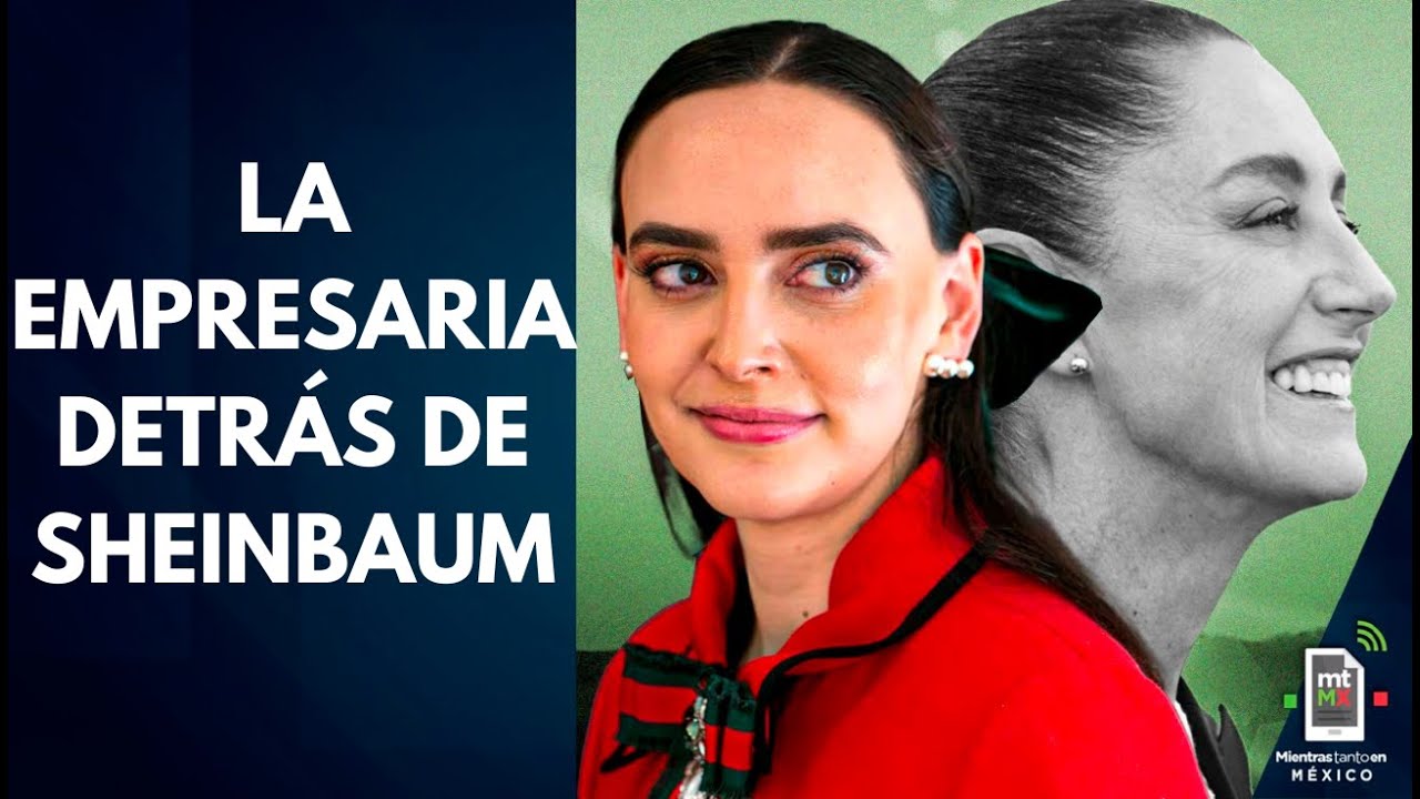 Altagracia Gómez, una de las mujeres MÁS PODEROSAS y cercanas a Sheinbaum | Mientras tanto en México