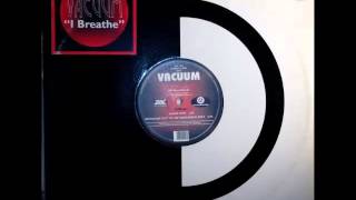 VACUUM - I Breathe (Antiloop Out Of Oxygen Edit) 1997