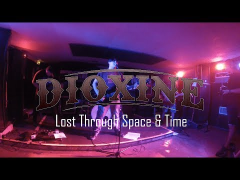 DIOXINE - Lost Through Space & Time - Live @ Le Volume