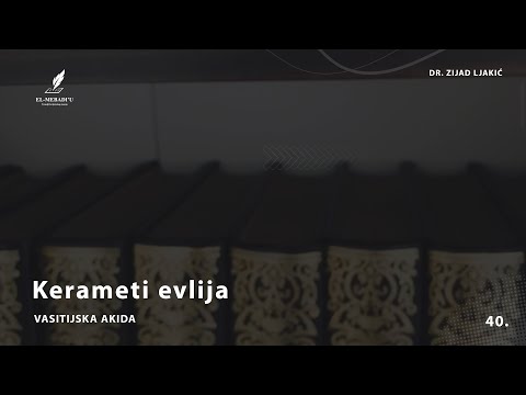 KERAMETI EVLIJA - Vasitijska akida #40 - dr. Zijad Ljakić