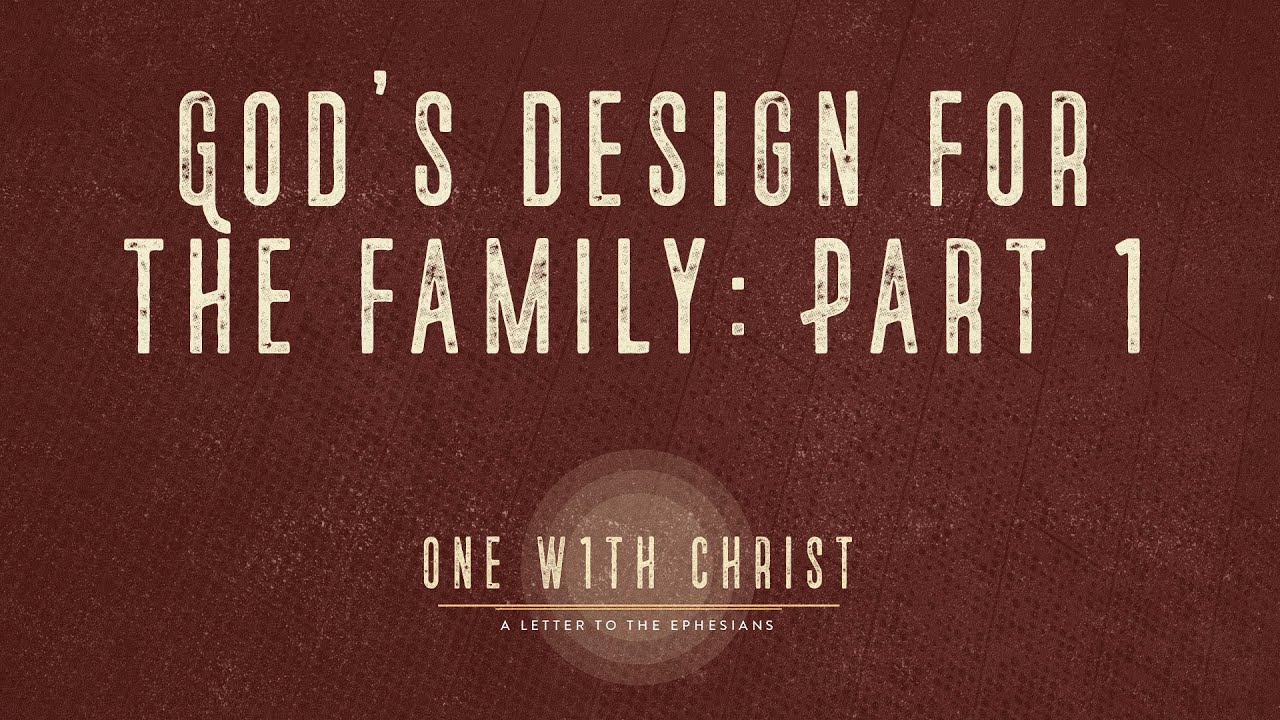 God's Design for the Family: Part 1