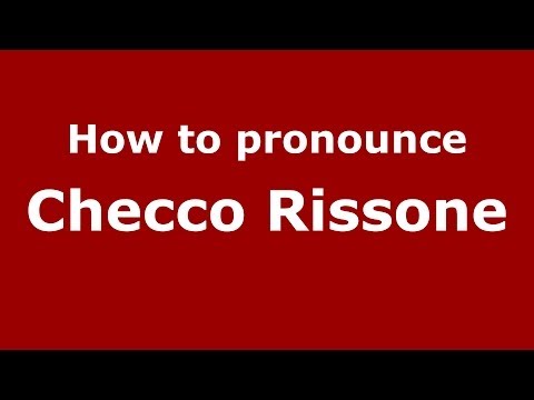 How to pronounce Checco Rissone (Italian/Italy)  - PronounceNames.com