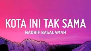 Download lagu kota ini tak sama tanpamu - Nadhif Basalamah (Lirik) mp3