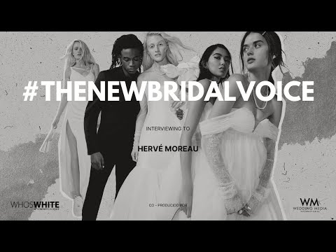 WHOSWHITE #TheNewBridalVoice: Herve MOREAU