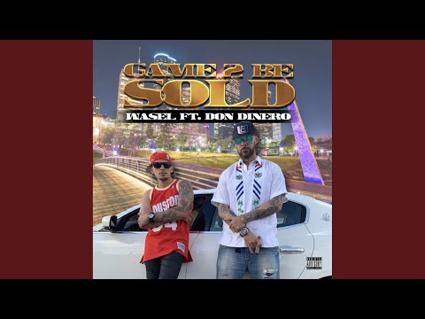 Game 2 Be Sold (feat. Don Dinero)