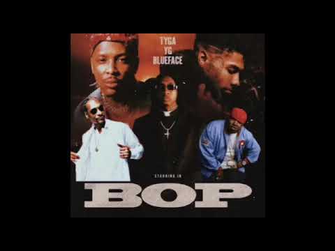 Tyga ft. Blueface, YG, Snoop Dogg, e - 40 “BOP” [Remix]