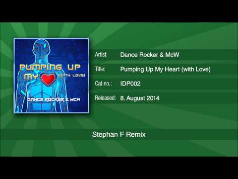 Dance Rocker & McW - Pumping Up My Heart (with Love) (Stephan F Remix)