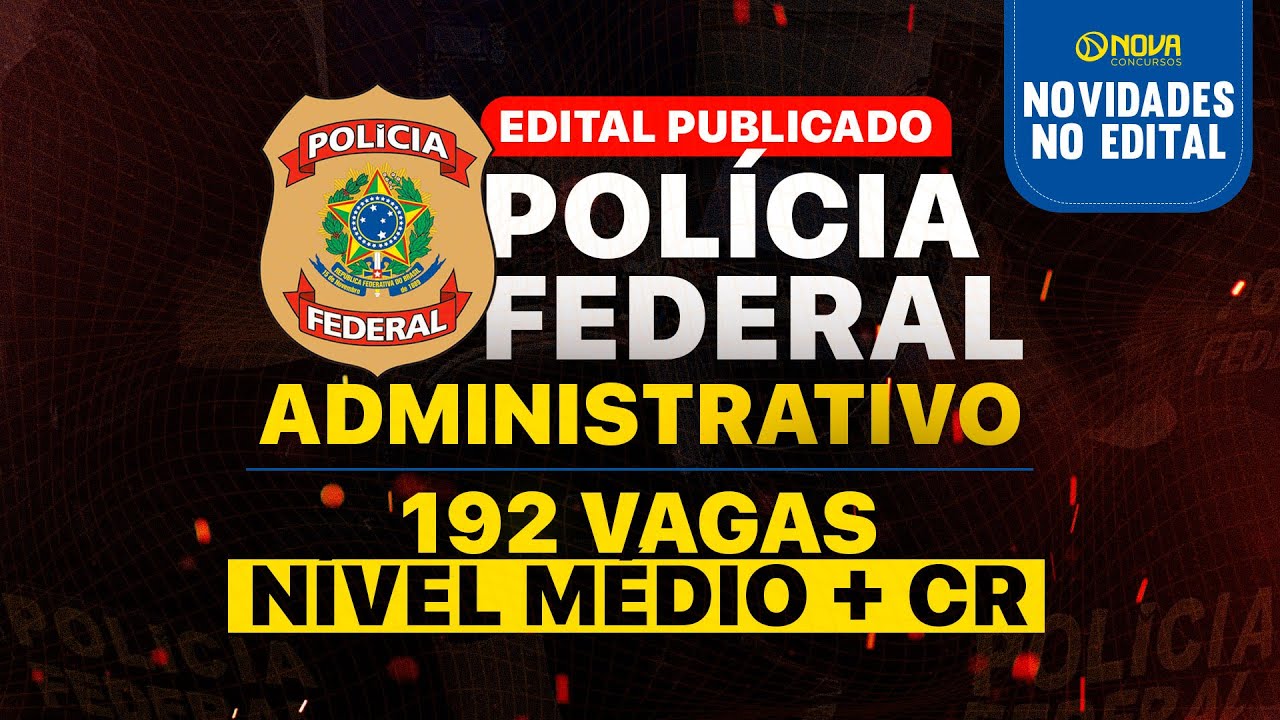 🔴 URGENTE - EDITAL POLÍCIA FEDERAL ADMINISTRATIVO 2025 PUBLICADO