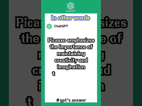 Let ChatGPT explain Pablo Picasso's famous quote!