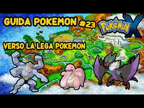 Guida Pokemon X Pt23 [Verso La Lega Pokémon!! ]