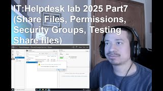 IT: Helpdesk lab 2025 Part7 (Share Files, Permissions, Security Groups, Testing Share files)