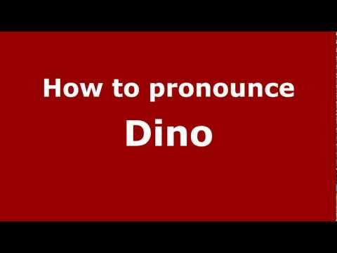 How to pronounce Dino