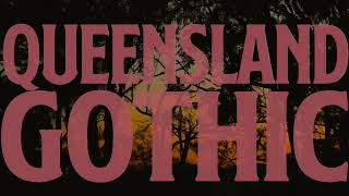 QUEENSLAND GOTHIC OFFICIAL TRAILER