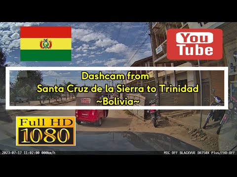 174. 🇧🇴 Dashcam from Santa Cruz de la Sierra to Trinidad - Bolivia