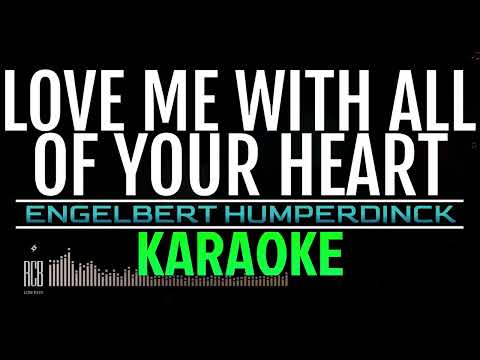 LOVE ME WITH ALL OF YOUR HEART | ENGELBERT HUMPERDINCK | KARAOKE