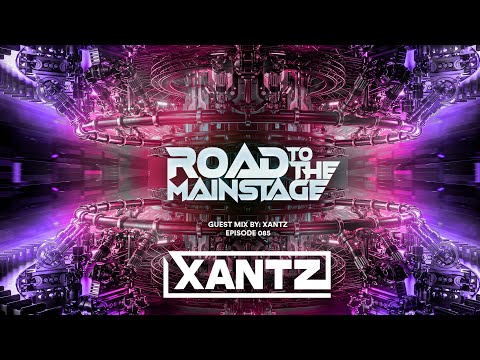 🔥  SICK BIG ROOM DROPS: Road To The Mainstage #085 - XANTZ GUEST MIX - BIG ROOM MIX 2022