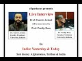 India Yesterday Today Session 28 Interview Of Dr Tanwir Arshed By Dr Pradip Basu