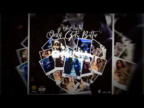 Vybz Kartel - Only Gets Better (Forever) (D Ninja Edit)