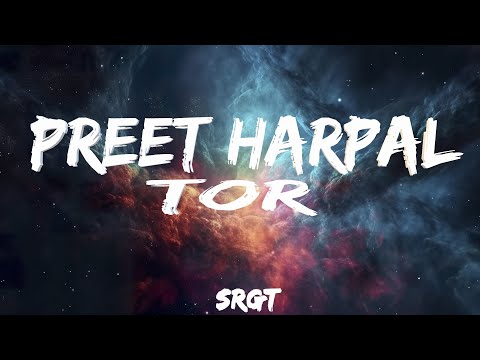Tor | Preet Harpal | Sukh E | Lyrics 