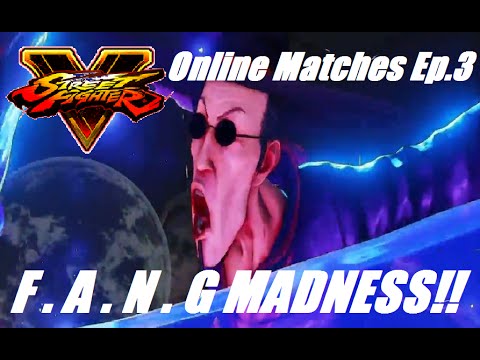 SFV Online Matches Ep.3 - F.A.N.G MADNESS!!