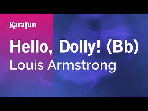 Hello, Dolly! (Bb) - Louis Armstrong | Karaoke Version | KaraFun