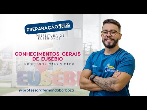 Prefeitura de Eusébio/CE -  Conhecimentos Gerais de Eusébio - Caio Victor