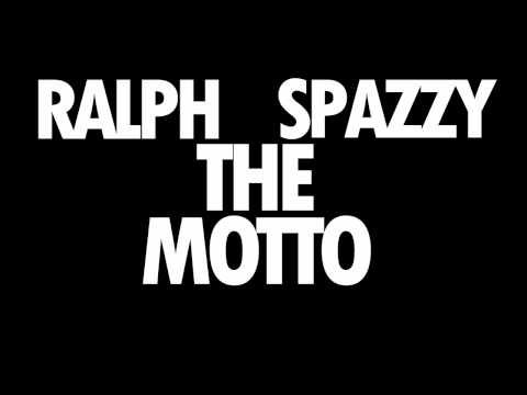 Ralph & Spazzy - The Motto [Remix][Audio]